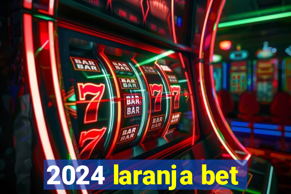 2024 laranja bet